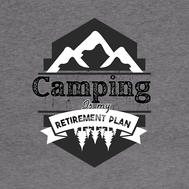 Camping is my retirement plan,camping life style,outdoor life style,happy family day by audicreate